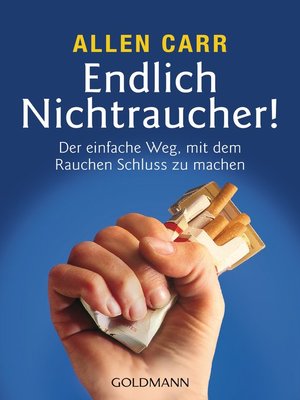 cover image of Endlich Nichtraucher!: Der einfache Weg, mit dem Rauchen Schluss zu machen--aktualisierte und überarbeitete Ausgabe